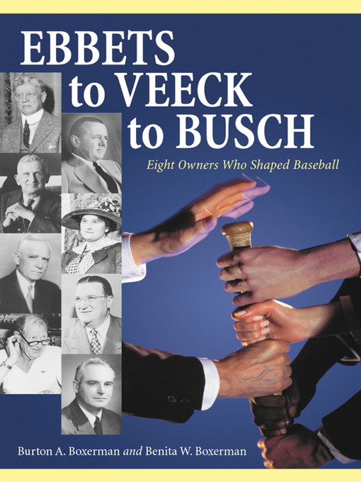 Title details for Ebbets to Veeck to Busch by Burton A. Boxerman - Available